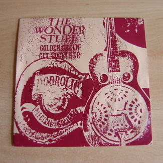 Golden Green / Get Together by The Wonder Stuff