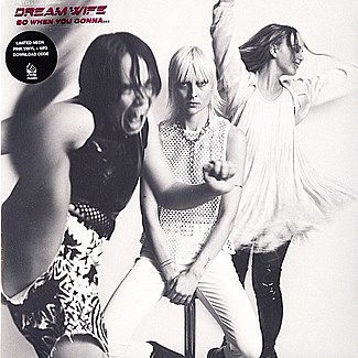 So When You Gonna… by Dream Wife