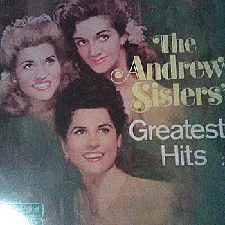 Greatest Hits by The Andrews Sisters